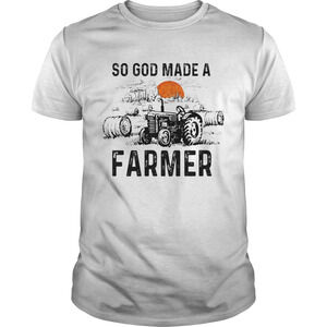 So God Made A Farmer Shirt Farmer Gift Tshirt